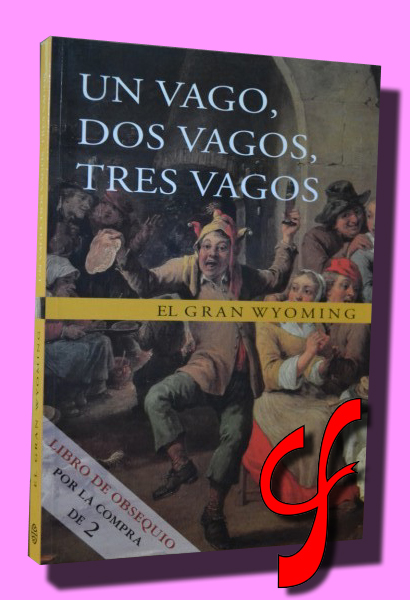 UN VAGO, DOS VAGOS, TRES VAGOS